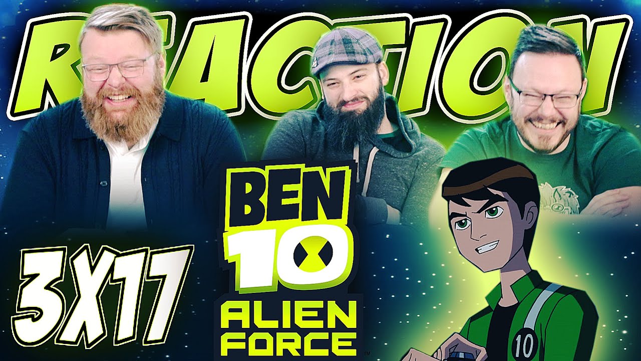 Ben 10: Alien Force 3x17 REACTION!! &ldquo;Above and Beyond&rdquo;