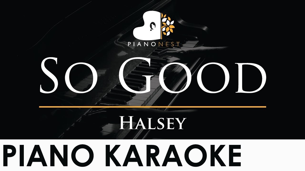 Halsey - So Good - Piano Karaoke Instrumental Cover with Lyrics
