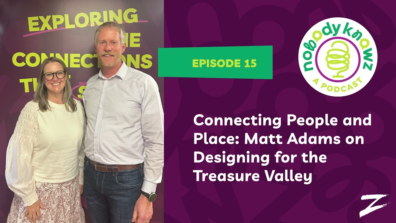 Connecting People and Place: Matt Adams on Designing for the Treasure Valley