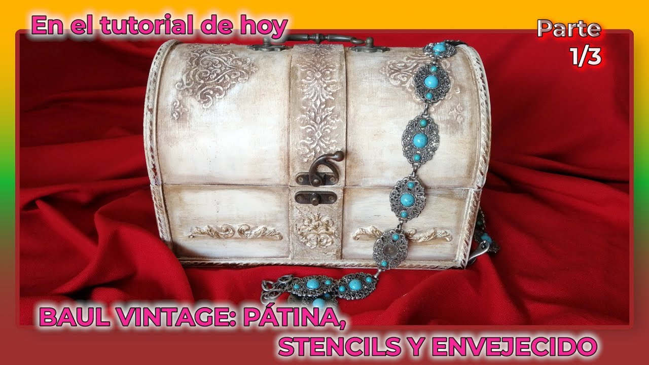 BAUL VINTAGE: STENCIL CON RELIEVE Y ENVEJECIDO. Parte 1-3