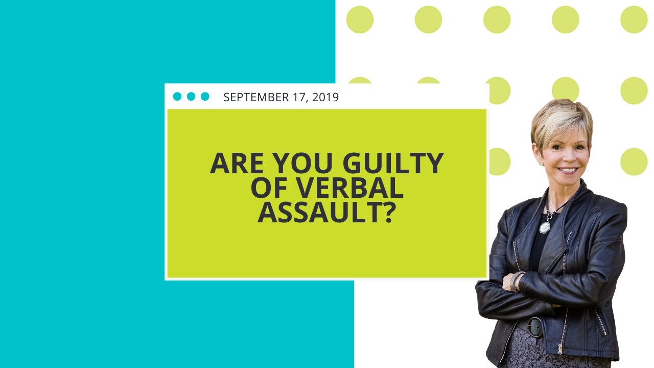Are You Guilty of Verbal Assault