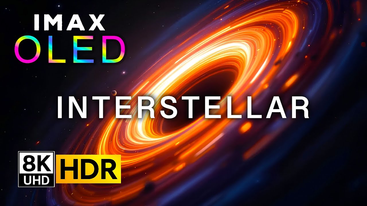 Interstellar | 8K IMAX Dolby Vision HDR | 60FPS Cinematic Space Experience