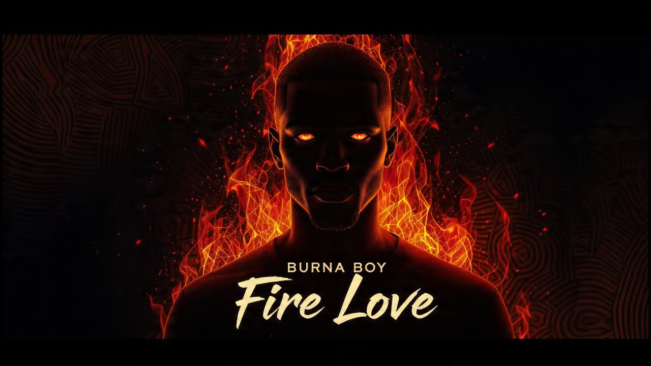 Burna Boy  &ndash; &ldquo;Fire Love&rdquo; (Afro-Fusion 2025) | Official Audio