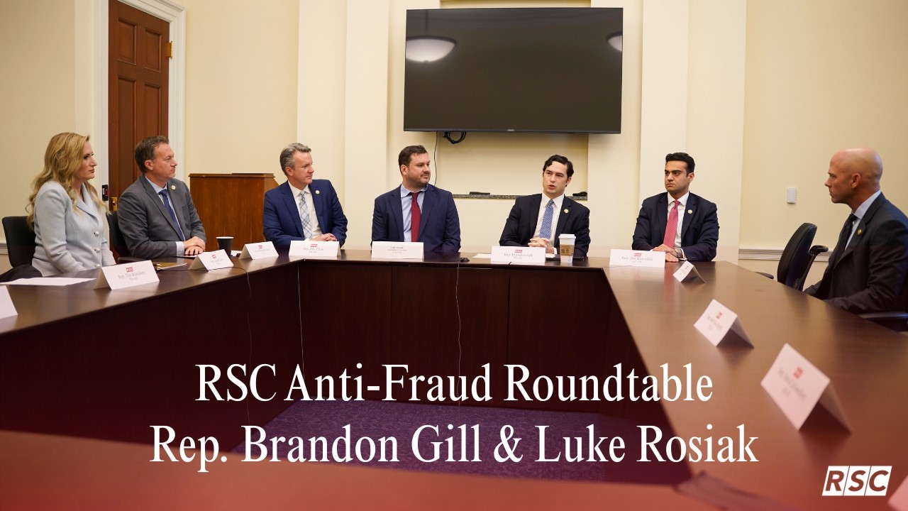 RSC Hosts Anti-Fraud Roundtable Led by Rep. Brandon Gill