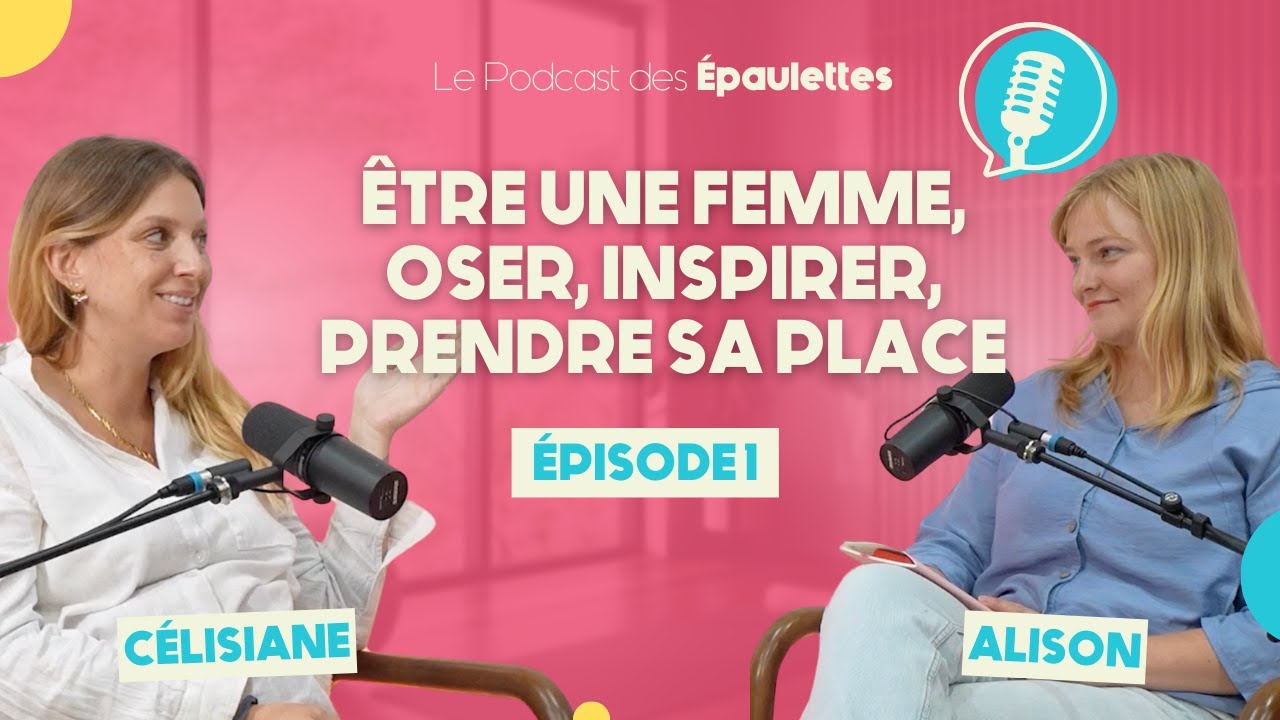 Être une femme, oser, inspirer, et se faire une vraie place