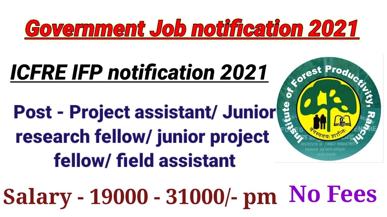 institute of forest productivity recruitment 2021 | icfre ranchi vacancy 2021