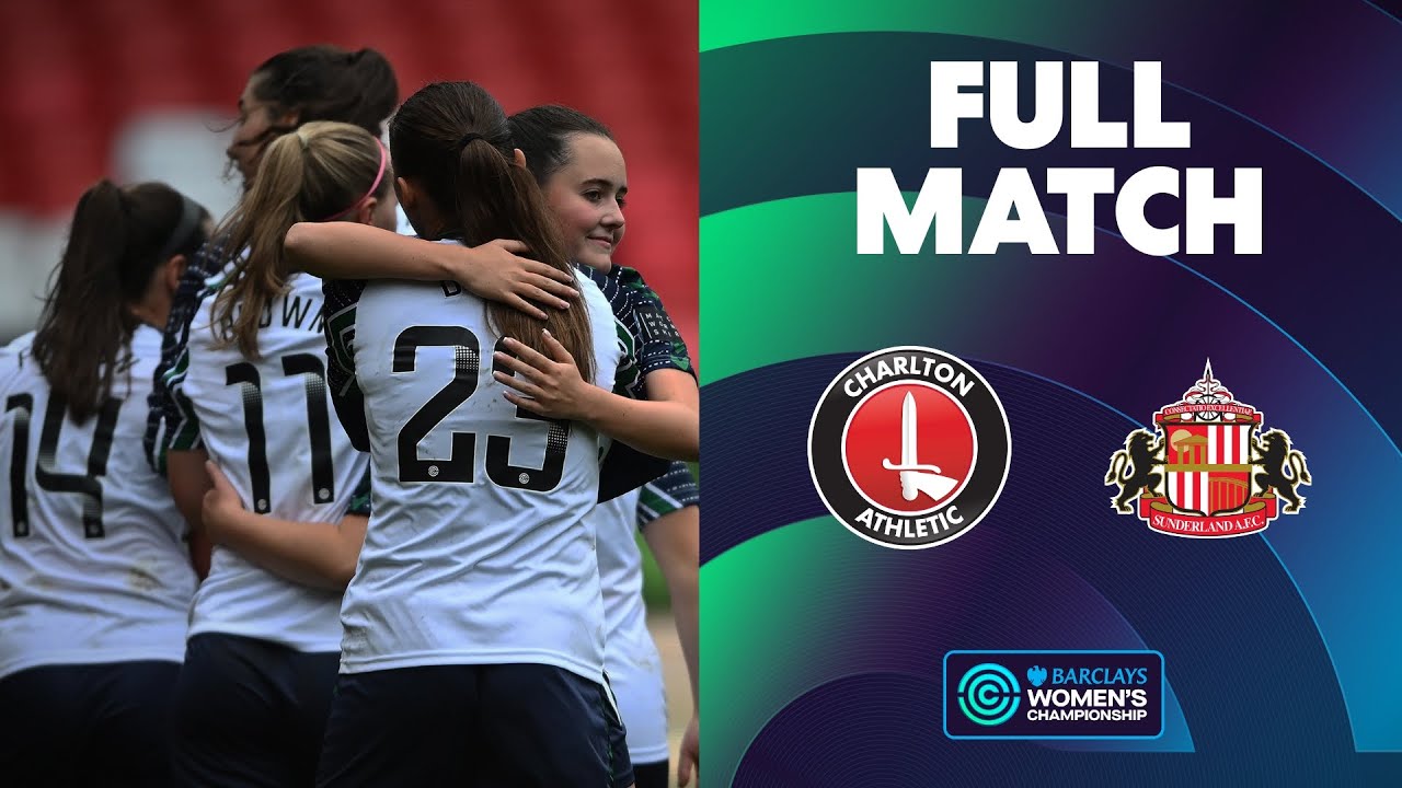 Full Match: Charlton Athletic v Sunderland | Barclays Women's Championship