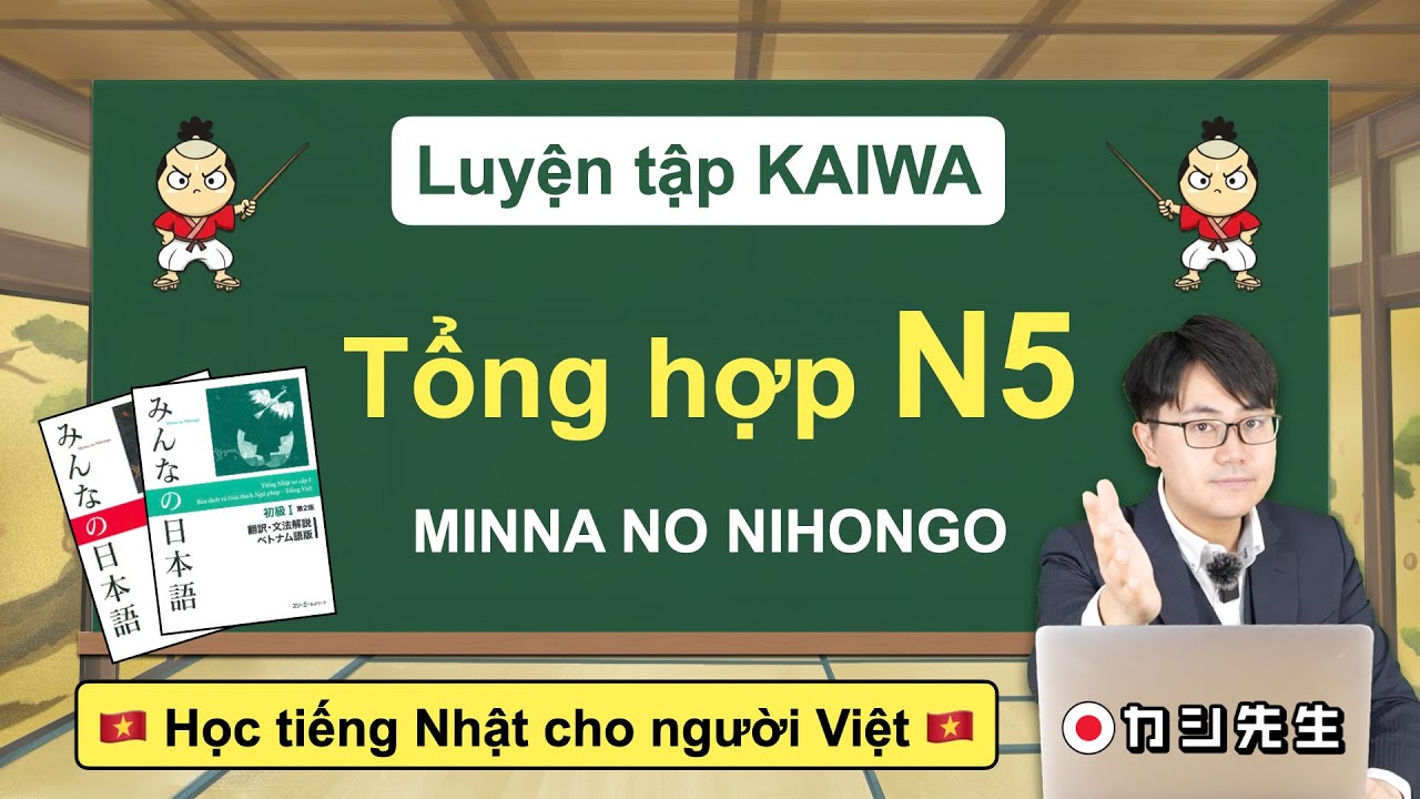 B&agrave;i N5 (1-25) : Giao tiếp Tiếng Nhật Minna no Nihongo N5 - N4 | KASHI sensei