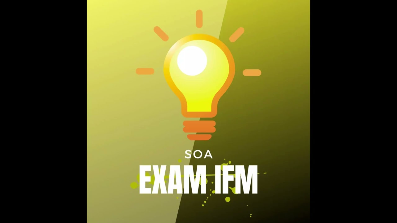 How to Study for Exam IFM in 2022? All you need to know about SOA Exam Investment & Financial Market