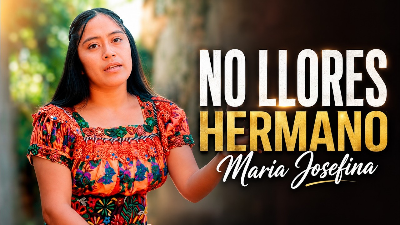 No Llores Hermano - Maria Josefina | Video Oficial
