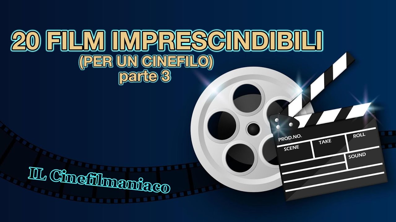 20 FILM IMPRESCINDIBILI (PER UN CINEFILO) pt. 3