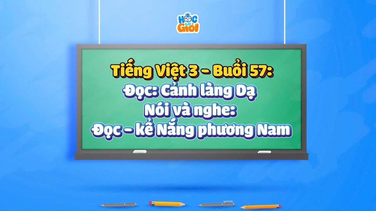 Tiếng Việt 3 - Buổi 57: Đọc: Cảnh làng Dạ - Nói và nghe: Đọc - kể Nắng phương Nam.
