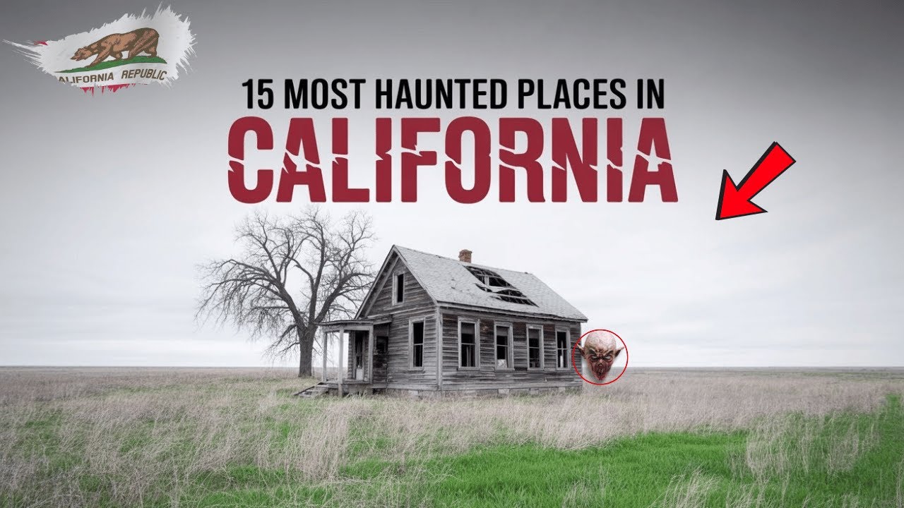 15 MOST HAUNTED PLACES IN CALIFORNIA