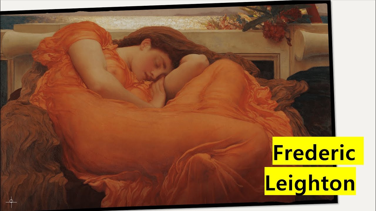 Frederic Leighton: Master of Victorian Neoclassicism (Change 4K)