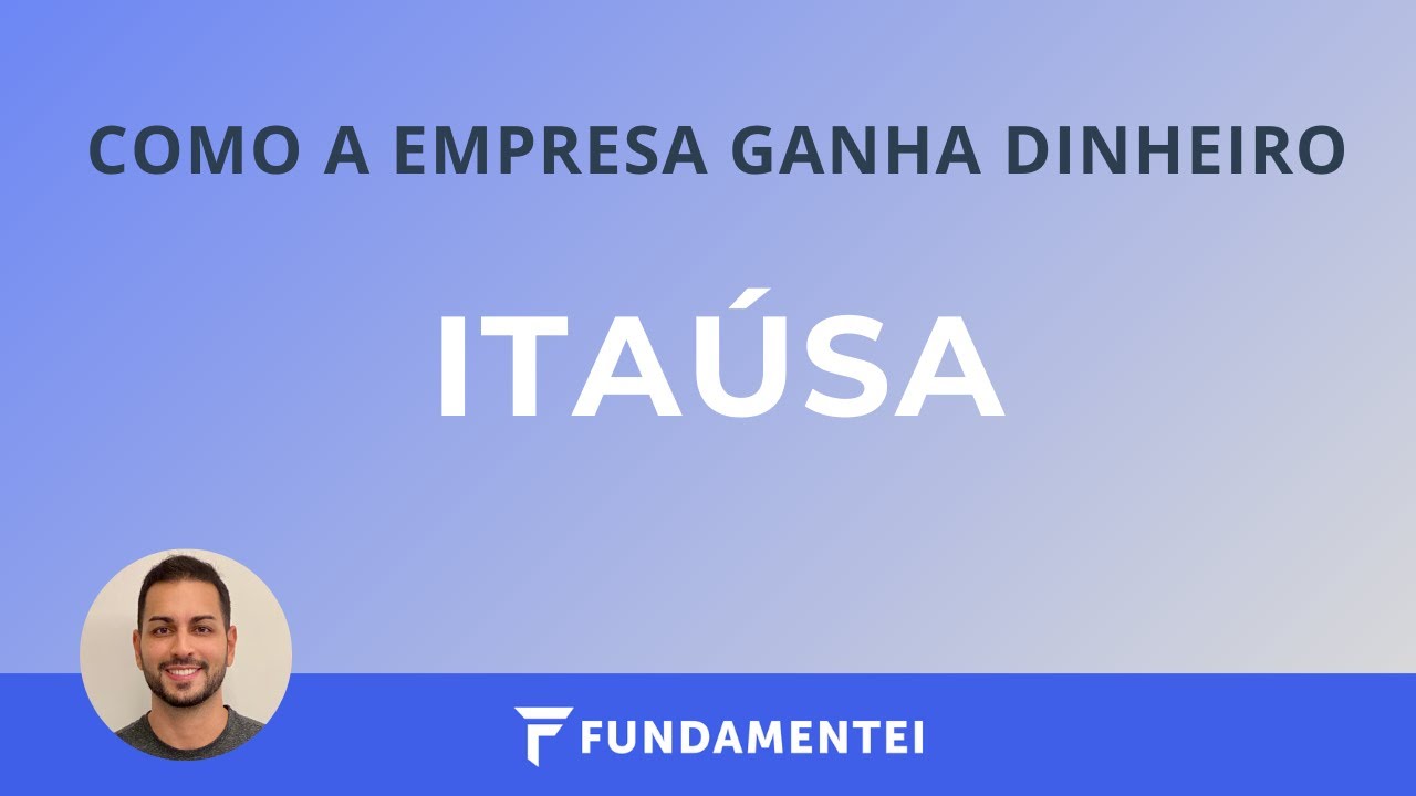 Como a Empresa Ganha Dinheiro | ITSA3 e ITSA4 | Itaúsa