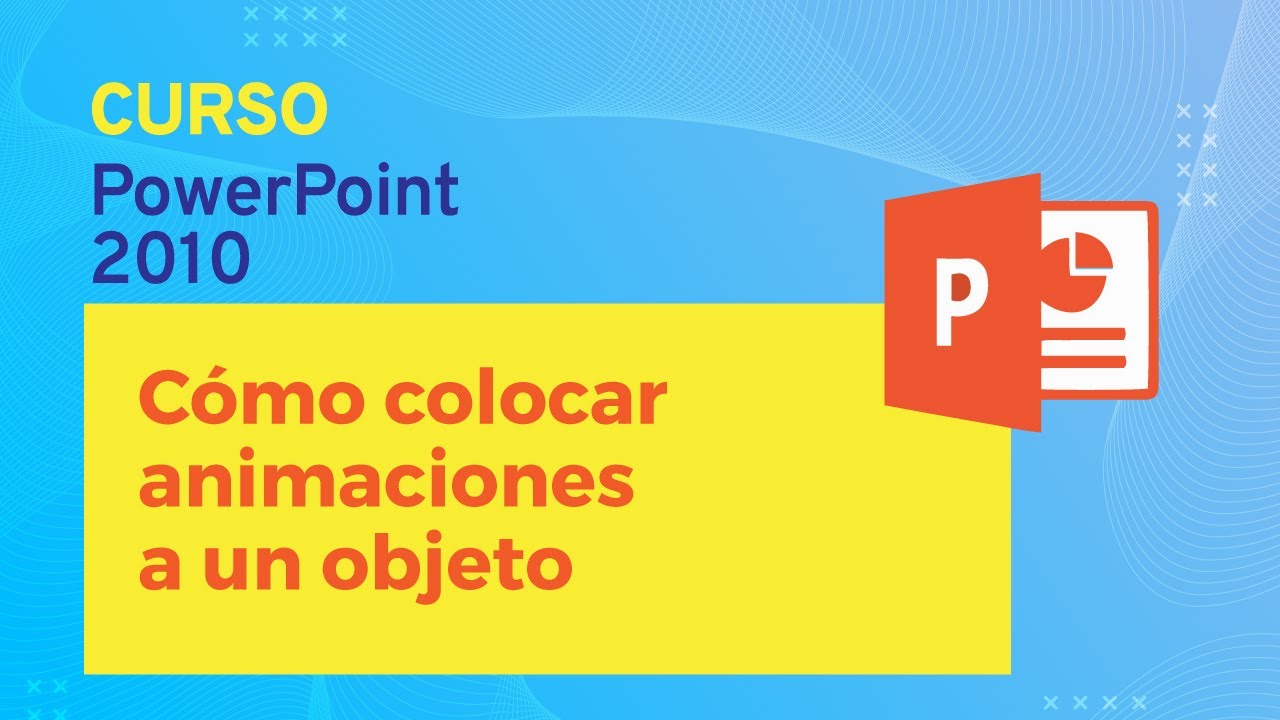 CURSO DE POWERPOINT 2010: Cómo colocar animaciones a un objeto