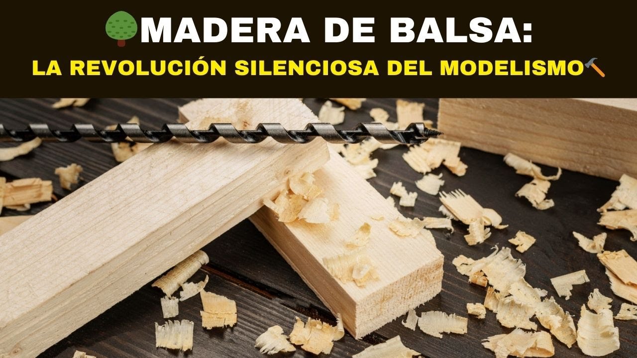🌳MADERA DE BALSA: La Revolución Silenciosa del Modelismo🔨