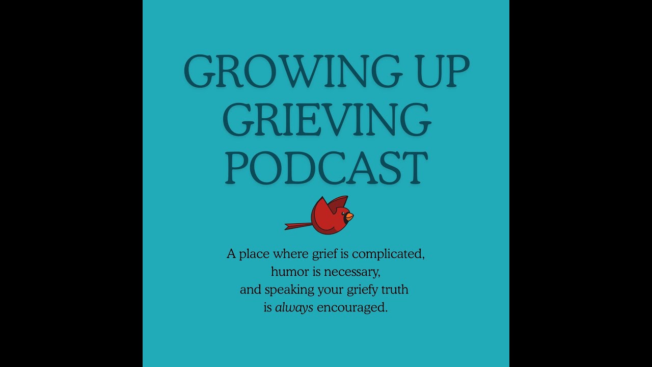 Growing Up Grieving: A Family’s Story of Loss, Resilience, & Connection | Grieving Sisters 45