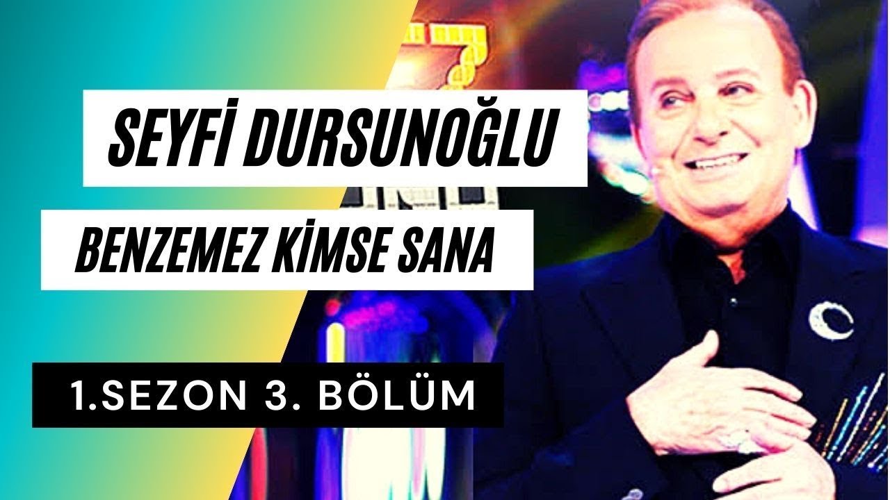 Seyfi Dursunoğlu Benzemez Kimse Sana 1. Sezon 3. Bölüm Tam (Full)