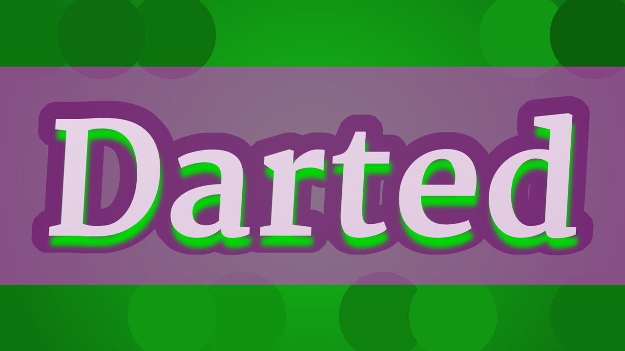 DARTED pronunciation &bull; How to pronounce DARTED