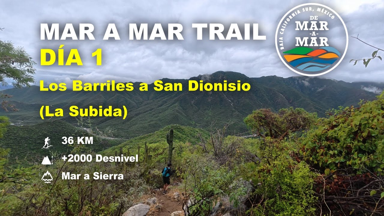 Mar a Mar Trail Etapa 1: Los Barriles a San Dionisio (La Subida) 🌊 ⛰️