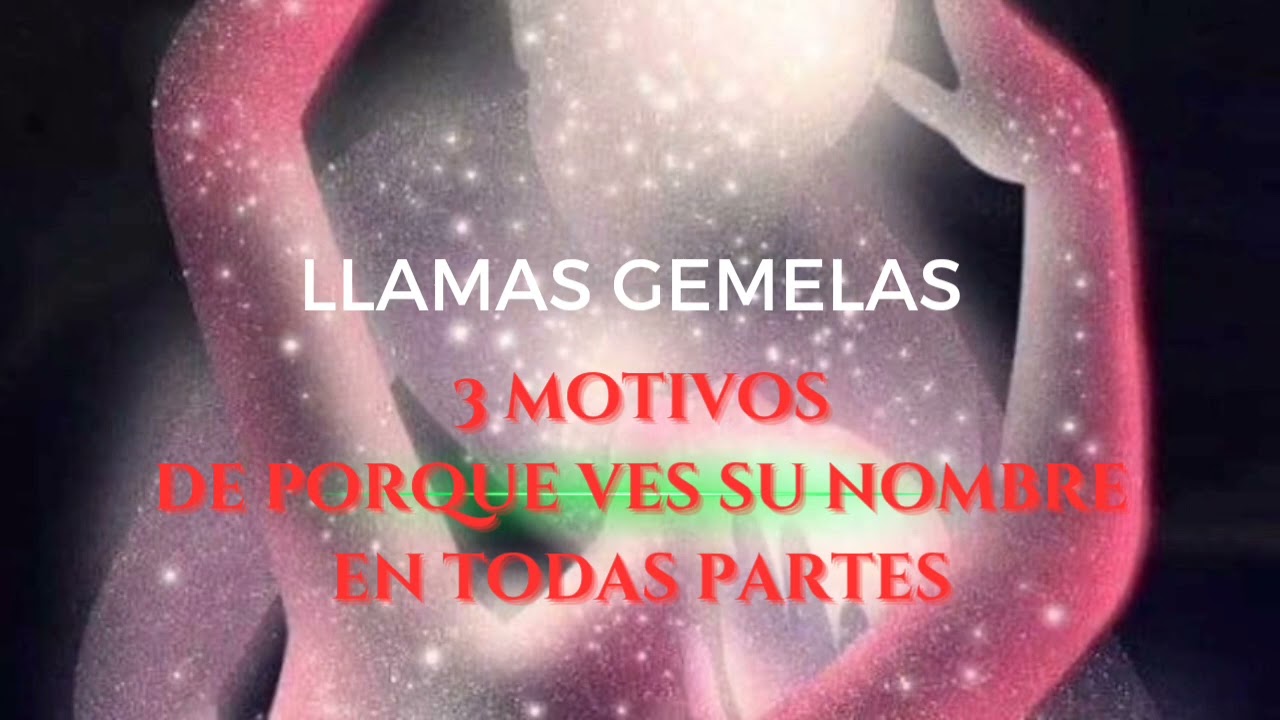 🔴3 RAZONES POR LAS QUE EL UNIVERSO TE MUESTRA EL NOMBRE DE TU LLAMA GEMELA🔮 TWINFLAMES