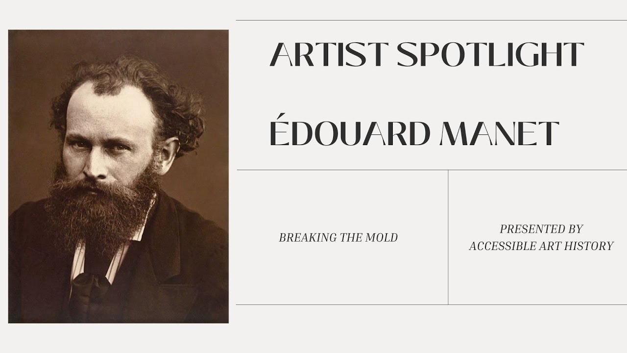Artist Spotlight: &Eacute;douard Manet || The Father of Modern Art