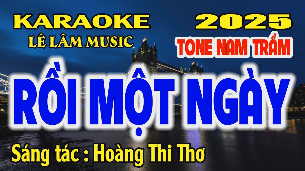 Rồi Một Ng&agrave;y Karaoke Tone Nam Trầm ( Bm ) Beat Hay | L&ecirc; L&acirc;m Music