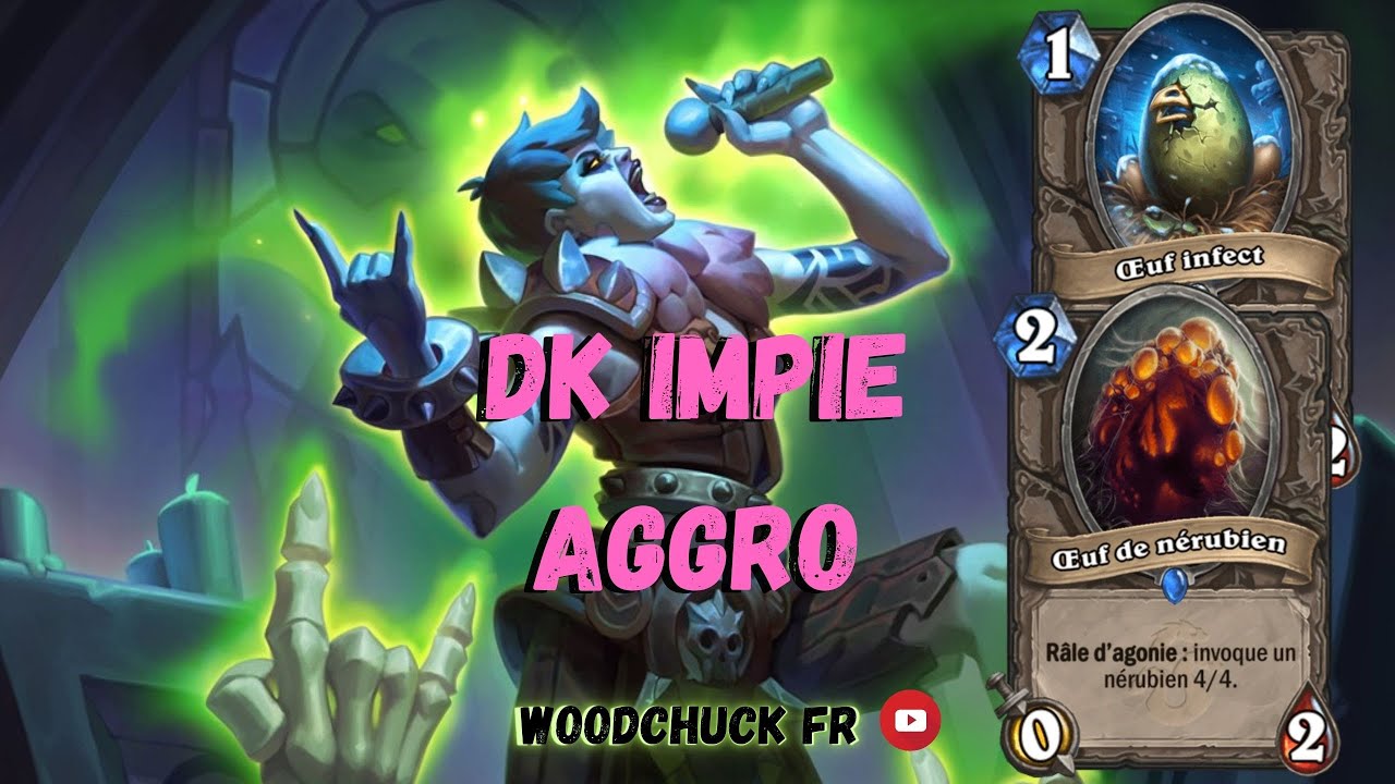Hearthstone - DK Impie Aggro avec des œufs ( miam miam ) - Woodchuck