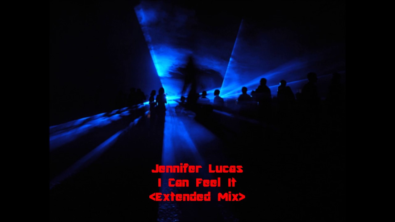 Jennifer Lucas - I Can Feel It(Extended Mix)
