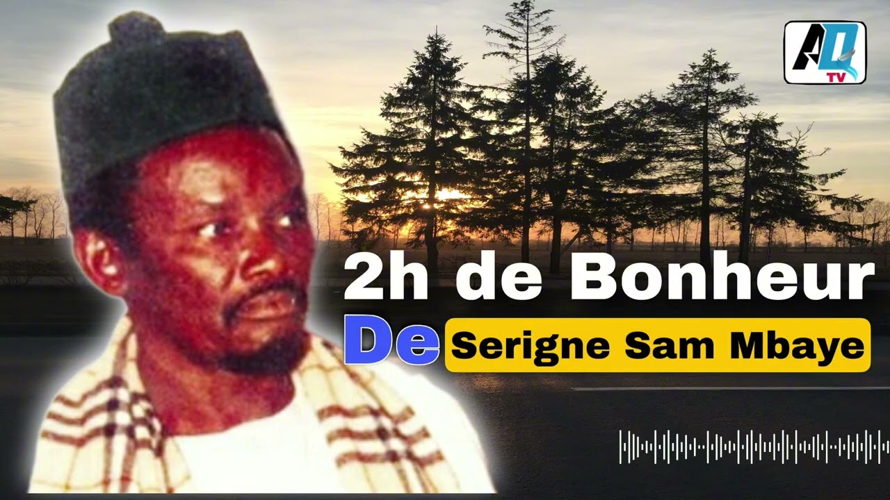 2h de Bonheur De Serigne Sam Mbaye