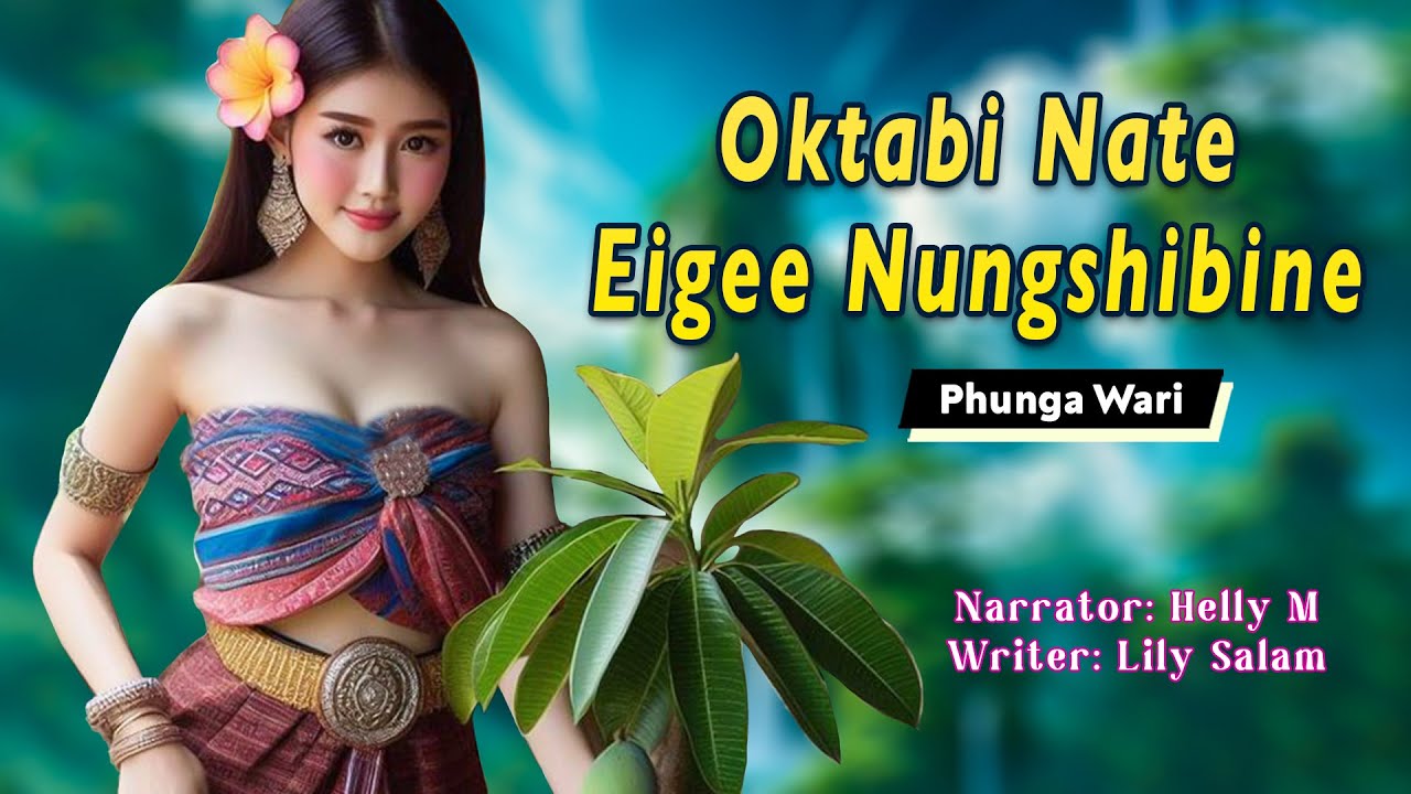 Oktabi Nate Eigee Nungshibini || Manipuri Funga Wari || Helly Maisnam🎤 || Lily Salam✍️