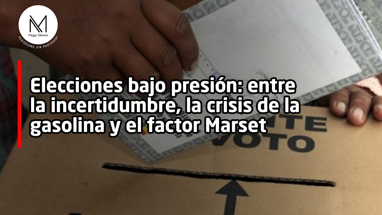 Elecciones bajo presión: entre la incertidumbre, la crisis de la gasolina y el factor Marset