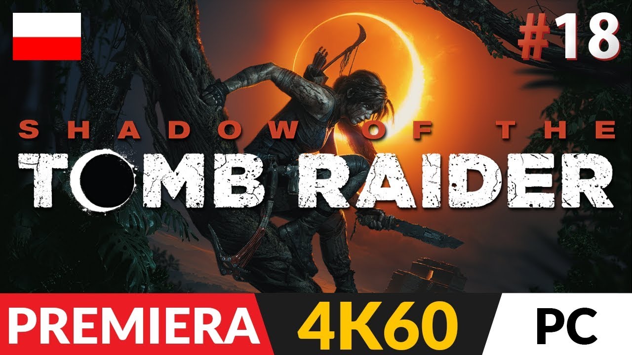 Shadow of the TOMB RAIDER PL (2018) 🏺 #18 (odc.18) 🏹 Wzmocniony n&oacute;ż i plan doskonały