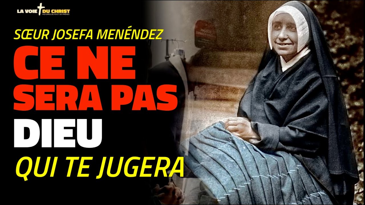 Sœur Josefa Menéndez : « Jésus m’a montré comment nous serons vraiment jugés. »
