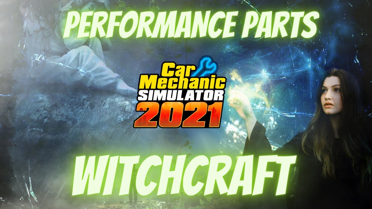 Car Mechanic Simulator 2021 - Performance Parts - TIPS & GUIDES
