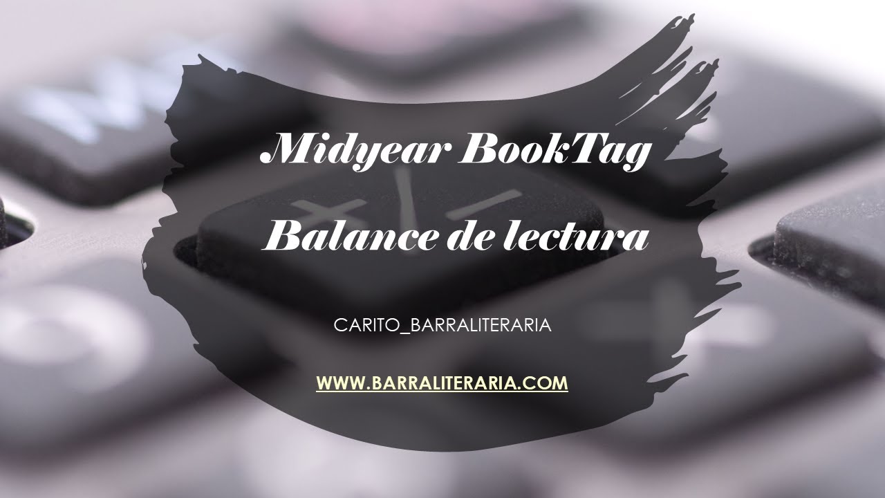 MidYear Booktag | Balance lector - Mitad de a&ntilde;o