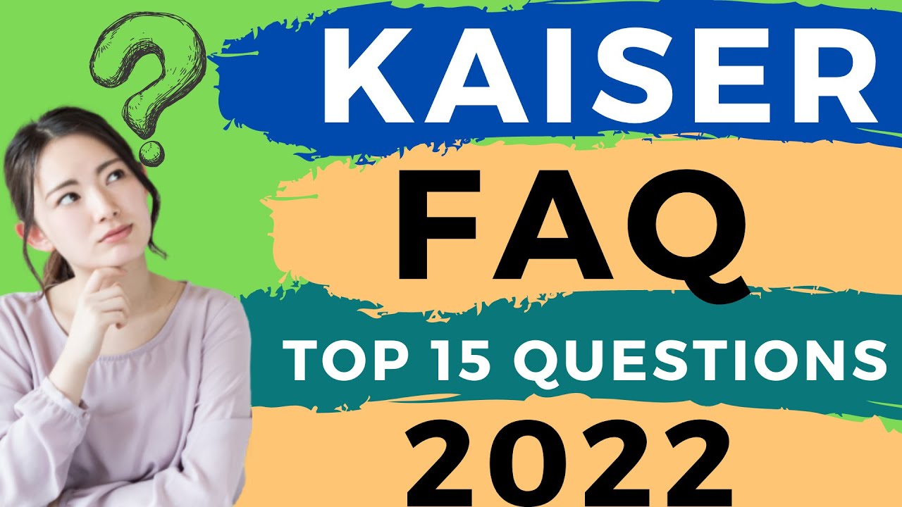 Kaiser Philippines FAQs - Frequently Asked Questions (2022) ❓😷👪👍