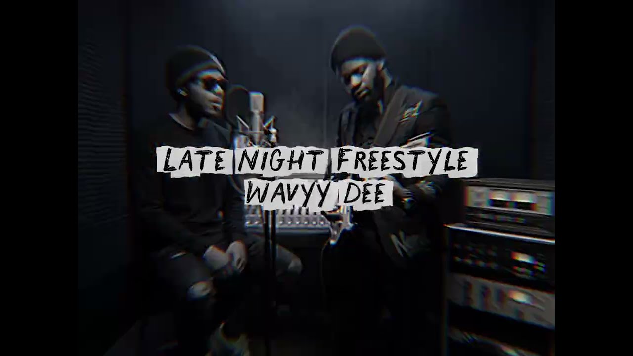 Late Night Freestyle - Wavyy Dee (Lyrics)