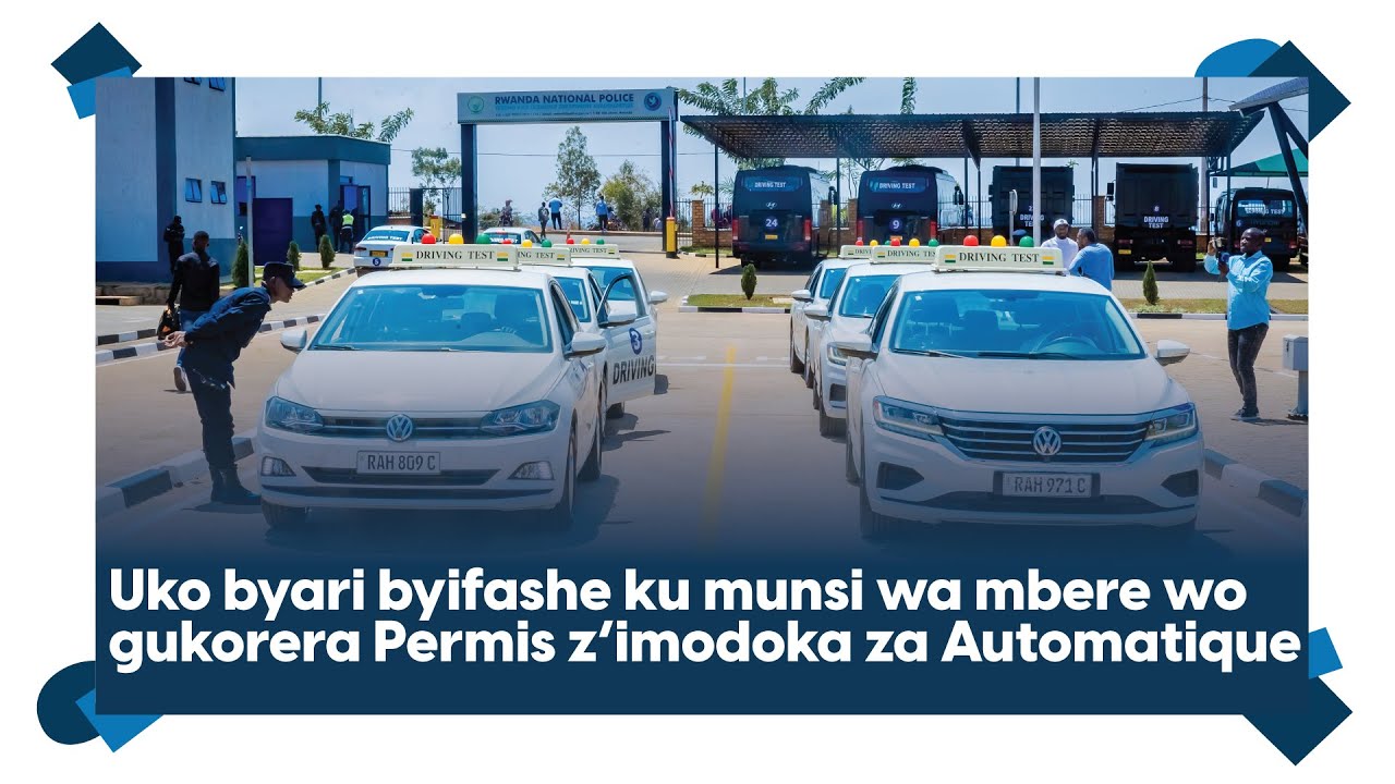 Gukorera Permis z’imodoka za Automatique byatangiye: Dore uko byari byifashe