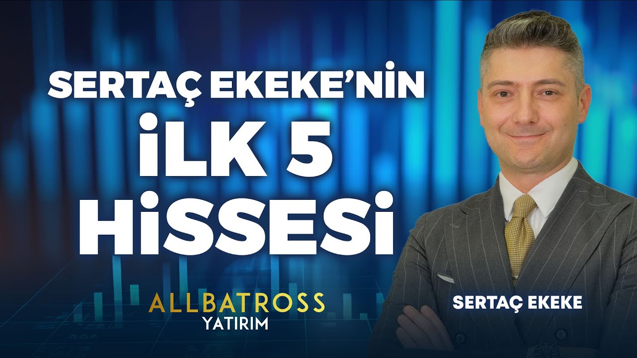 Sertaç Ekeke'nin İLK 5 Hissesi 