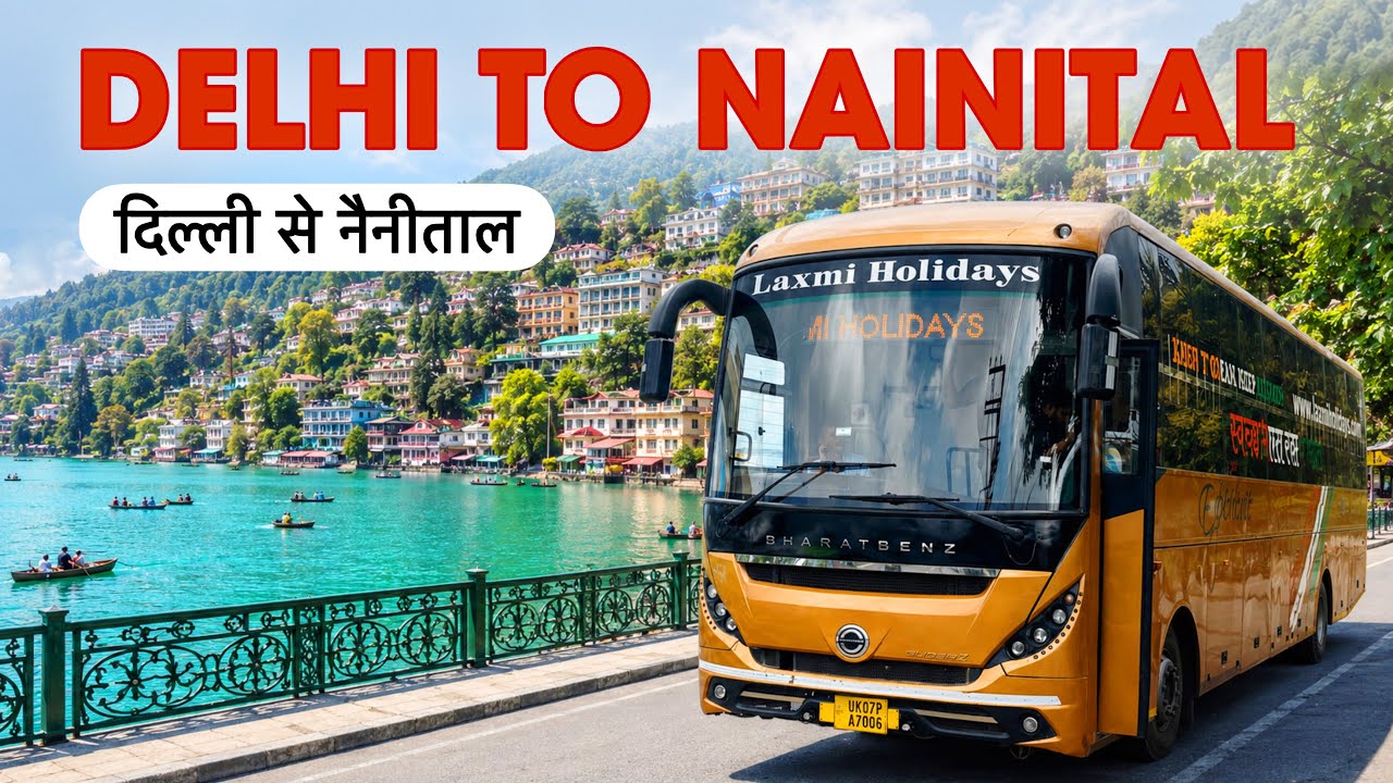 Delhi to Nainital Bus Journey | Nainital : The Lake City of Uttarakhand
