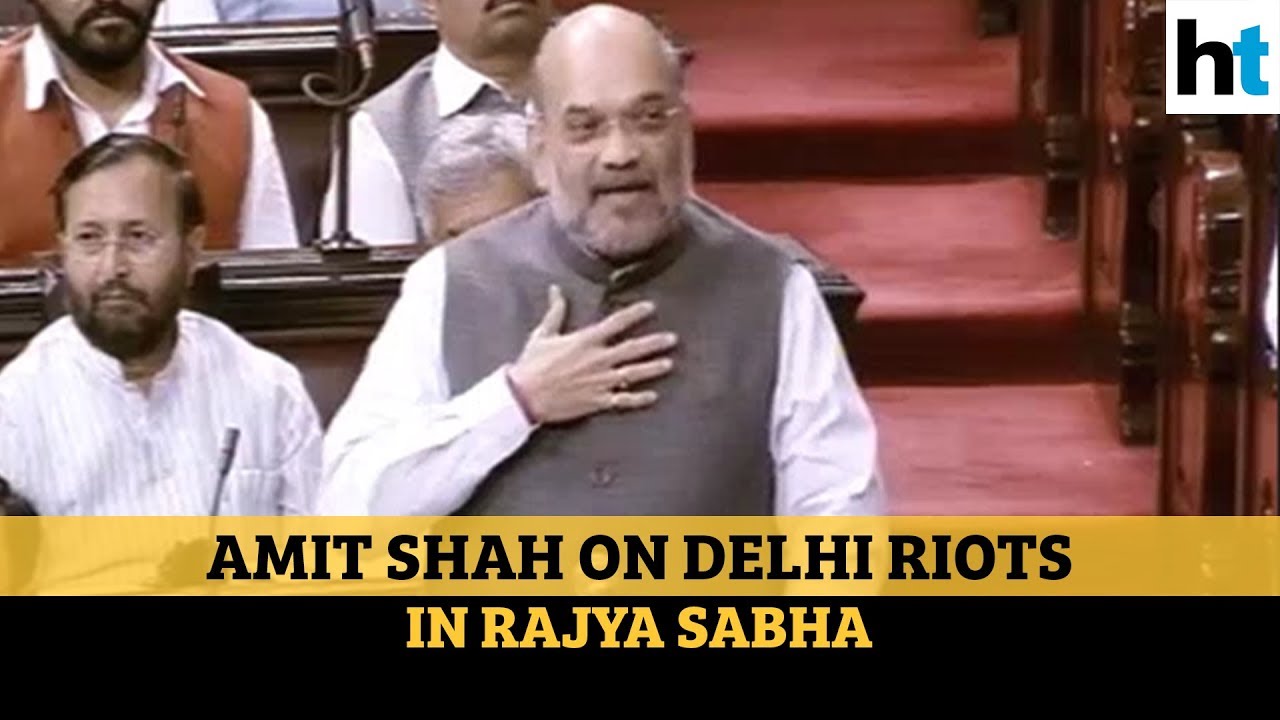 Watch Amit Shah&rsquo;s full reply in Rajya Sabha over Delhi violence, CAA