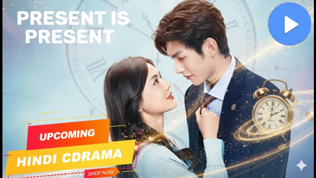 MX Player Upcoming Hindi Dubbed Chinese Drama | Present Is Present Upcoming Hindi Chinese Drama