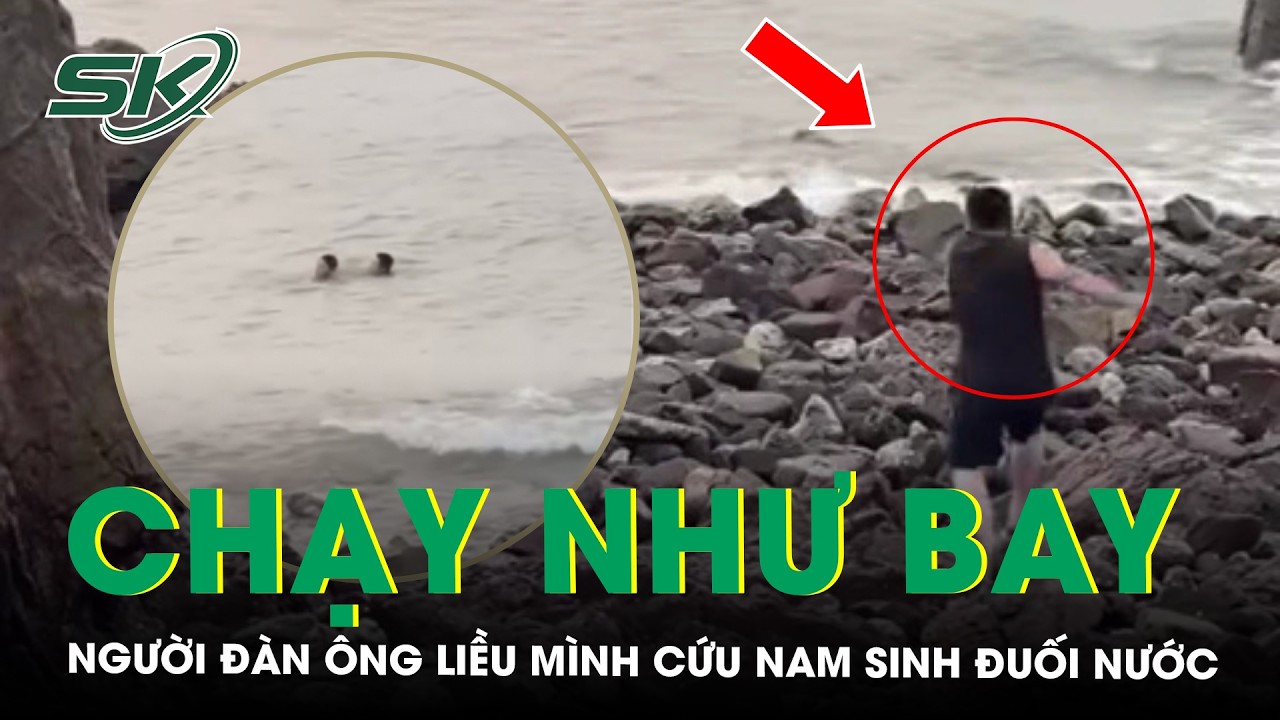 &lsquo;Th&oacute;t tim&rsquo; khoảnh khắc người đ&agrave;n &ocirc;ng chạy như bay, băng qua đ&aacute; nhọn cứu nam sinh đuối nước | SKĐS