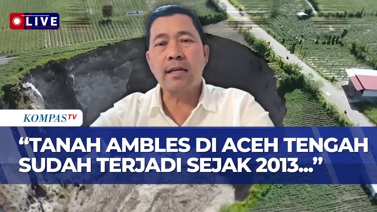 [FULL] Bupati Haili Yoga Ungkap Tanah Ambles di Aceh Tengah Terjadi Sejak 2013 dan Semakin Meluas