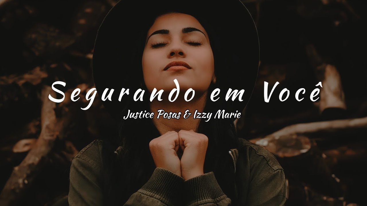 Justice Posas & Izzy Marie - Hold On To You (tradução)