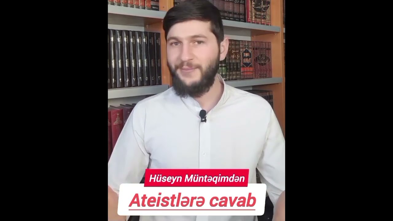 Hüseyn Müntəqim/Ateistlərə cavab