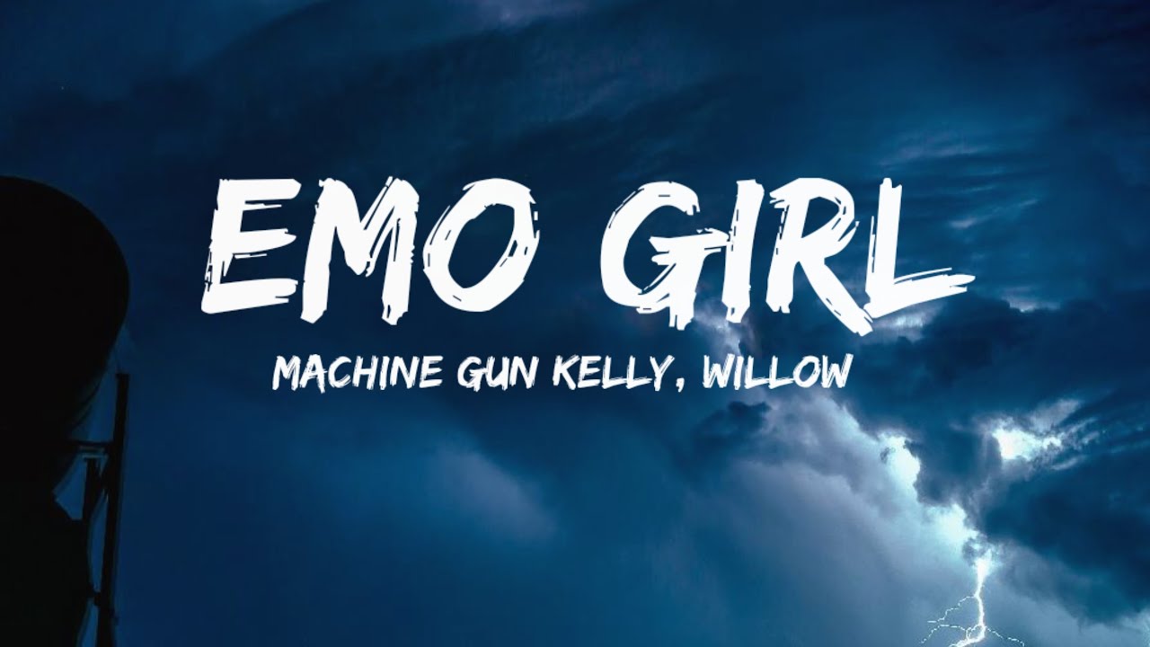 Machine Gun Kelly - emo girl (Lyrics) Ft. WILLOW