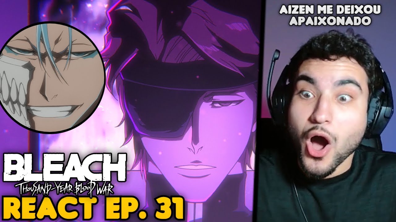 GRIMMJOW VOLTOU!! AIZEN TÁ INCRÍVEL! React Bleach Thousand Year Blood War EP. 31